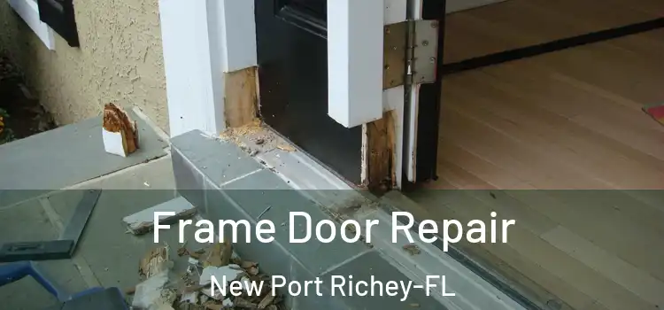  Frame Door Repair New Port Richey-FL