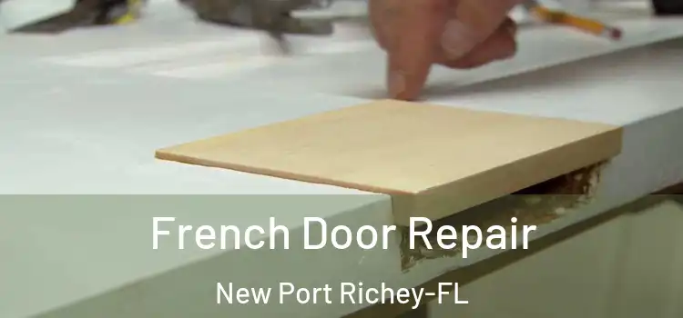  French Door Repair New Port Richey-FL
