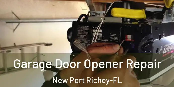  Garage Door Opener Repair New Port Richey-FL
