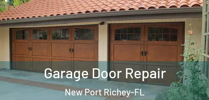  Garage Door Repair New Port Richey-FL
