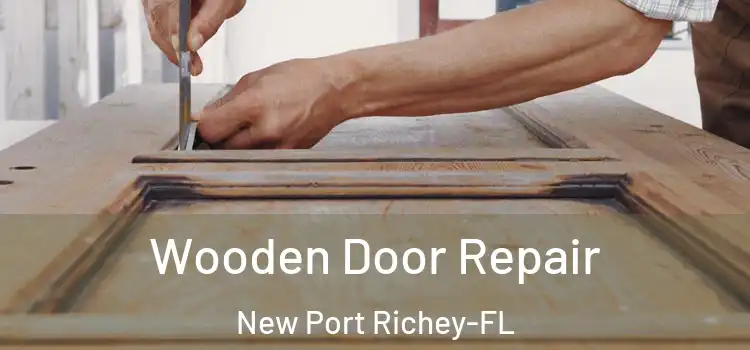  Wooden Door Repair New Port Richey-FL